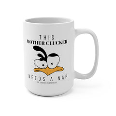 This Mother Clucker Needs a Nap Coffee Mug