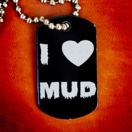 I Love Mud Dog Tag Necklace