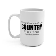 Quarantine Me in the Country Coffee Mug