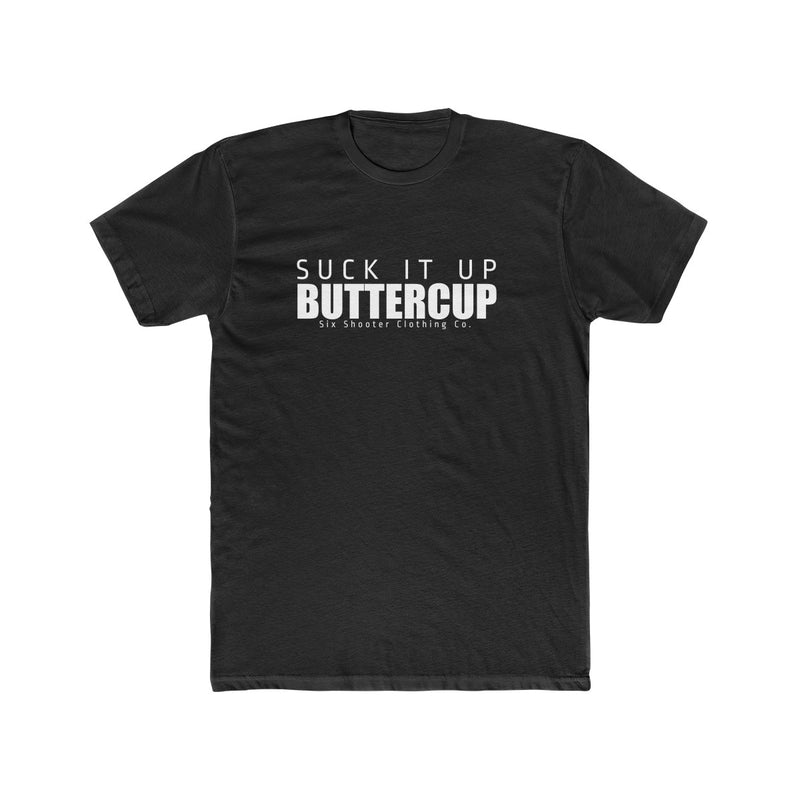 Men's Suck it up Buttercup Tee