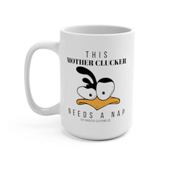 This Mother Clucker Needs a Nap Coffee Mug