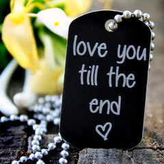 Love You Till The End Dog Tag Necklace