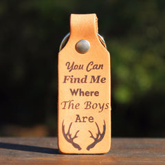 You Can Find Me Where the Boys Are Custom Leather KeyChain