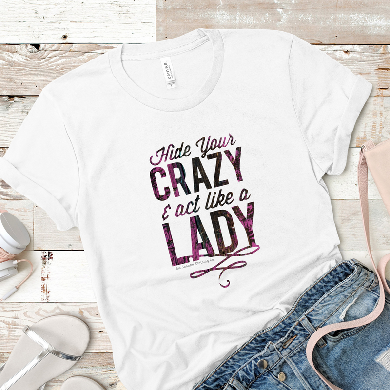 Women's Hide Your Crazy & Act Like a Lady Tee