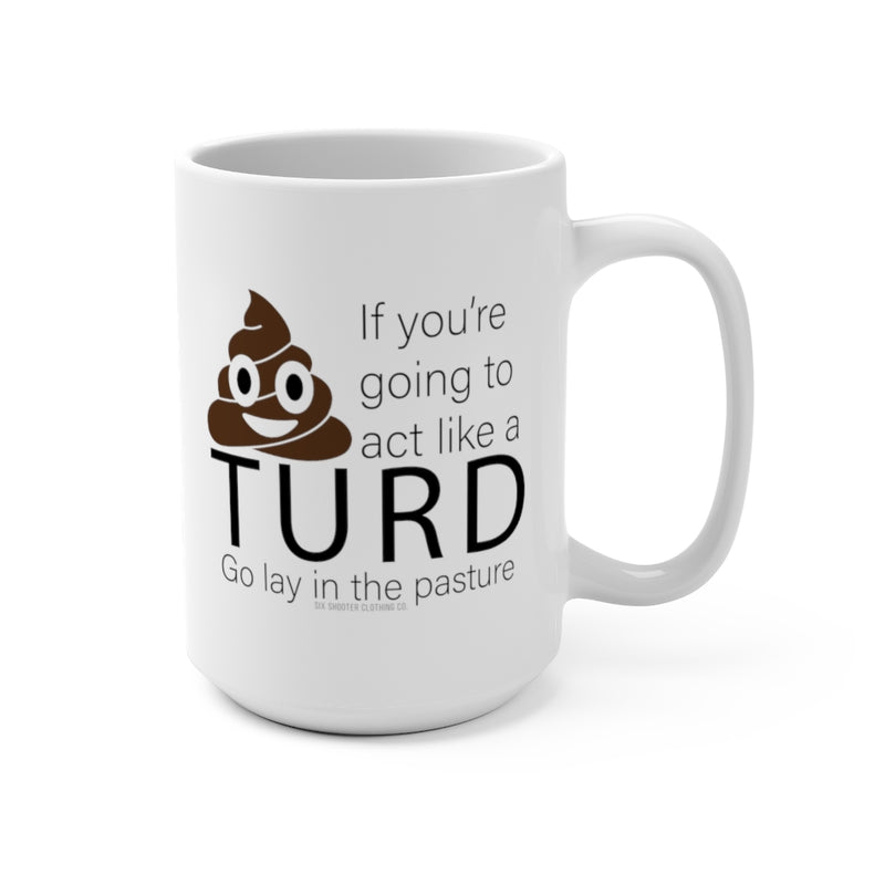 Like a Turd Coffee Mug