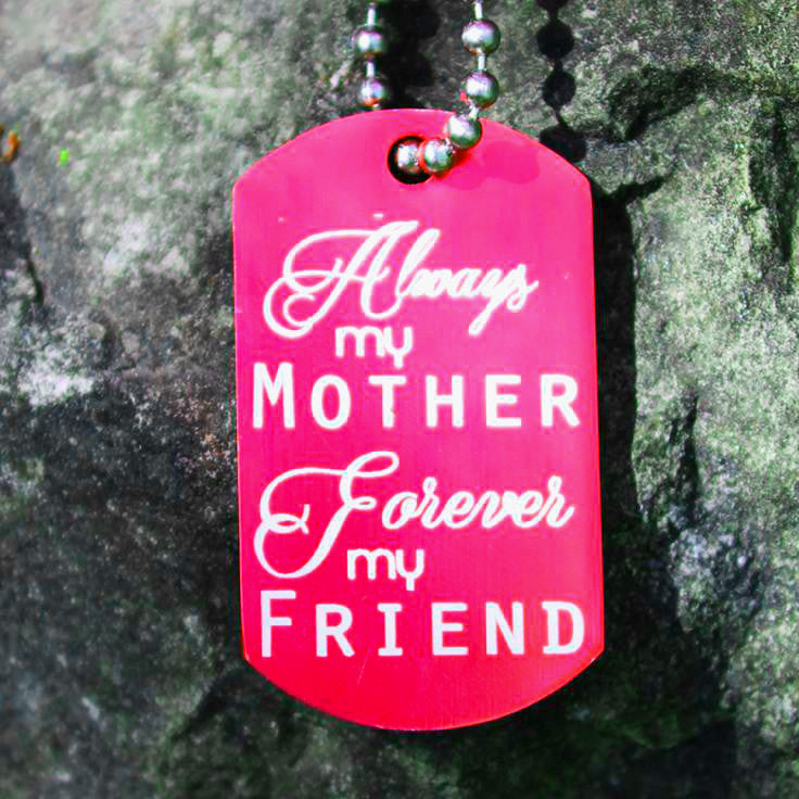Always My Mother, Forever My Friend Dog Tag
