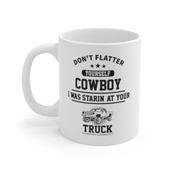 Don't Flatter Yourself Cowboy Coffee Mug