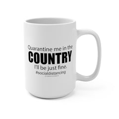 Quarantine Me in the Country Coffee Mug
